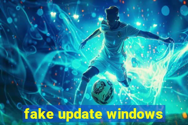 fake update windows